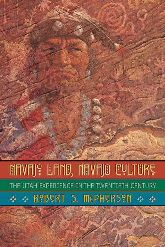 Cover for Robert S. McPherson · Navajo Land, Navajo Culture: The Utah Experience in the Twentieth Century (Taschenbuch) (2003)