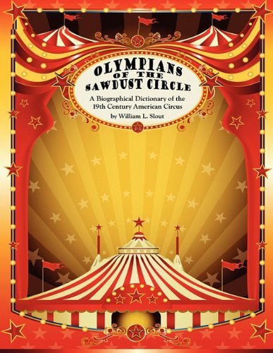 Cover for William L. Slout · Olympians of the Sawdust Circle: a Biographical Dictionary of the Nineteenth Century American Circus (Malcolm Hulke Studies in Cinema and Television,) (Pocketbok) (2009)