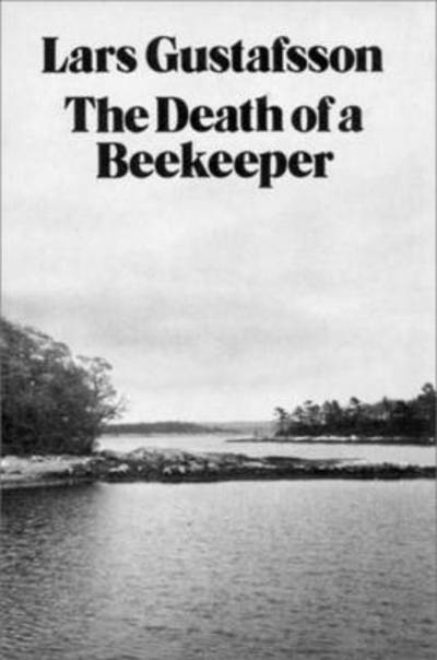 Cover for Lars Gustafsson · The Death of a Beekeeper: Novel (Paperback Book) (1981)