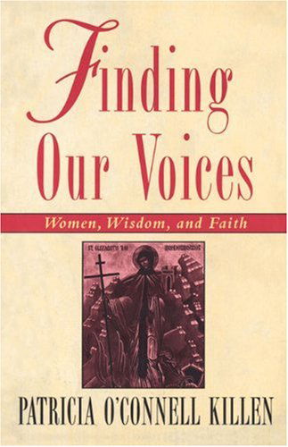 Cover for Patricia O'Connell Killen · Finding Our Voices: Women, Wisdom, and Faith (Paperback Book) (1997)