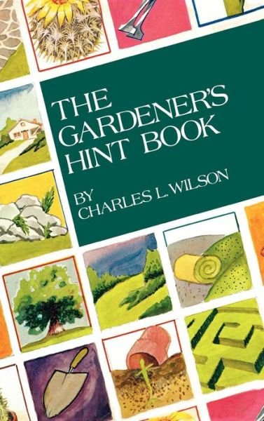 Cover for Charles L. Wilson · The Gardener's Hint Book (Hardcover Book) (1978)