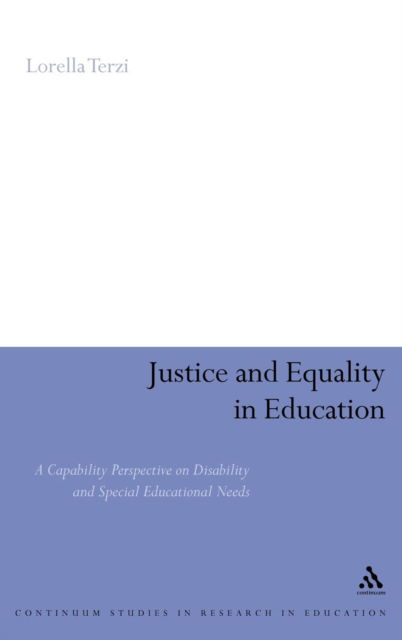 Cover for Lorella Terzi · Justice and Equality in Education: a Capability Perspective on Disability and Special Educational Needs (Continuum Studies in Research in Education) (Hardcover Book) (2008)