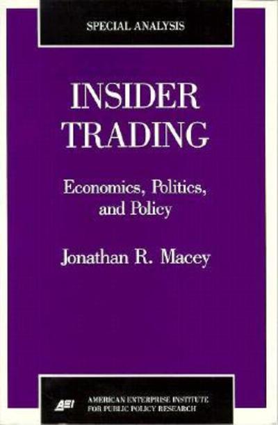 Cover for Jonathan R. Macey · Insider Trading: Economics, Politics and Policy - Special Analysis (Paperback Book) (1991)