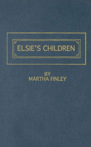 Cover for Martha Finley · Elsie's Children (Los Libros Del Museo) (Hardcover Book) (1999)