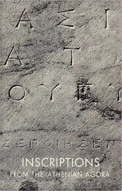 Inscriptions from the Athenian Agora - Agora Picture Book - Benjamin D. Meritt - Livres - American School of Classical Studies at  - 9780876616109 - 1 décembre 1966