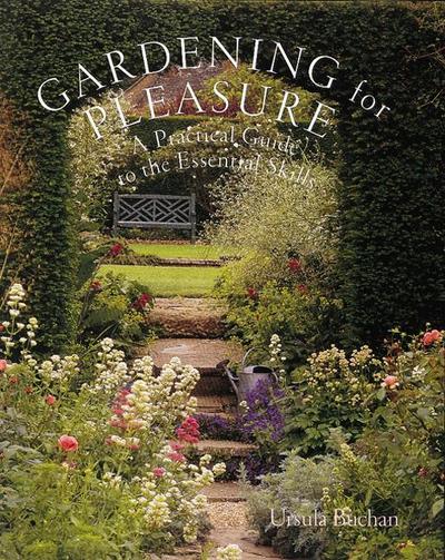 Cover for Ursula Buchan · Gardening for Pleasure: A Practical Guide to the Essential Skills (Hardcover Book) (1999)