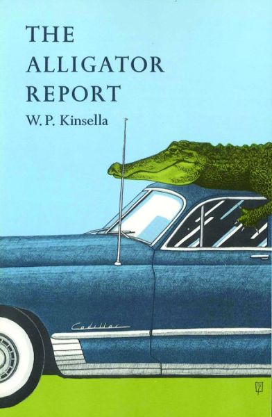 Cover for W.p. Kinsella · The Alligator Report (Paperback Book) [First edition] (1986)