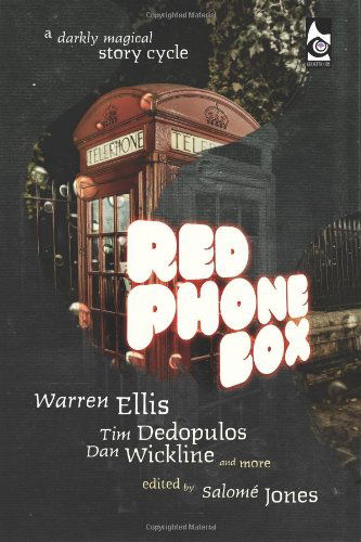 Red Phone Box: A Darkly Magical Story Cycle - Warren Ellis - Bücher - Ghostwoods Books - 9780957627109 - 30. November 2013