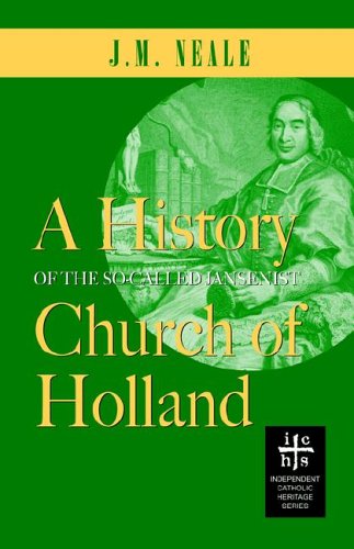 Cover for J. M. Neale · A History of the So-called Jansenist Church of Holland (Paperback Book) [1st edition] (2005)