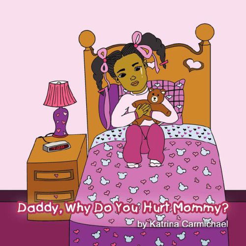 Cover for Katrina Carmichael · Daddy, Why Do You Hurt Mommy? (Pocketbok) (2006)