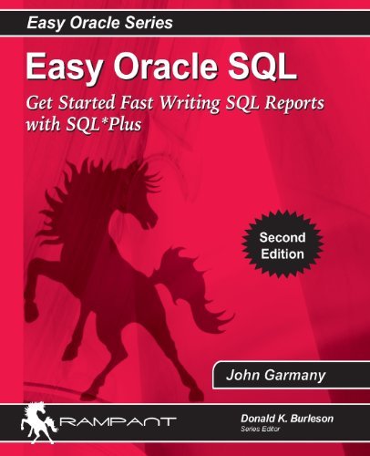 Cover for John Garmany · Easy Oracle Sql: Get Started Fast Writing Sql Reports with Sql*plus (Easy Oracle Series) (Volume 9) (Paperback Book) [Second Edition, Second edition] (2014)