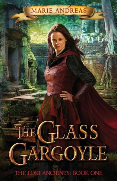 Cover for Marie Andreas · The Glass Gargoyle: the Lost Ancients: Book One (Paperback Book) (2015)