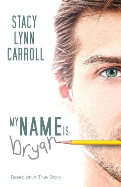 Cover for Stacy Lynn Carroll · My Name is Bryan (Paperback Book) (2014)