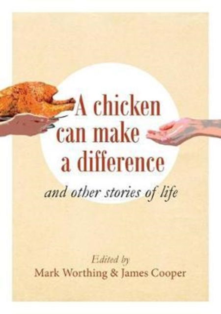 Cover for Mark Worthing · A chicken can make a difference : and other stories of life (Paperback Book) (2016)