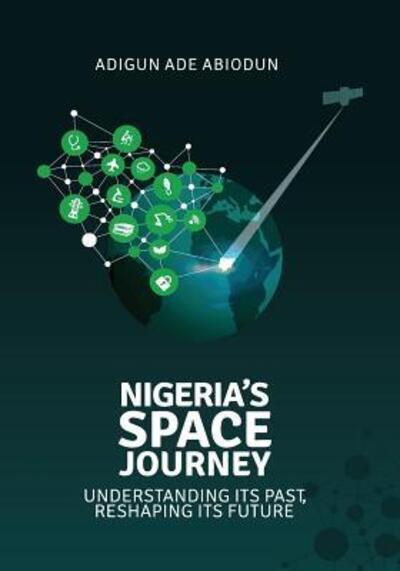 Cover for Adigun Ade Abiodun · Nigeria's Space Journey (Paperback Book) (2017)