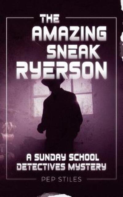 Cover for Pep Stiles · The Amazing Sneak Ryerson (Taschenbuch) (2017)