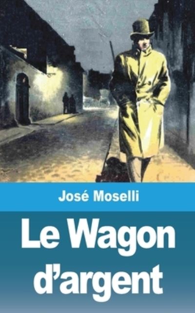 Cover for Jose Moselli · Le Wagon d'argent (Paperback Book) (2021)