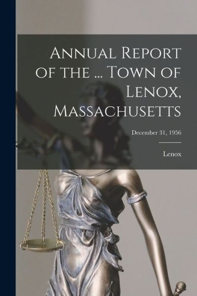 Cover for Lenox (Mass Town) · Annual Report of the ... Town of Lenox, Massachusetts; December 31, 1956 (Paperback Book) (2021)