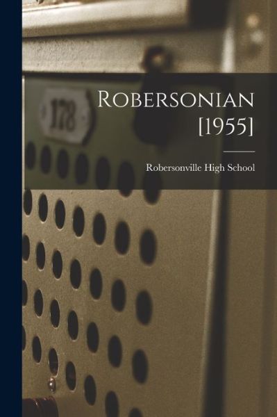 Cover for Robersonville High School (Robersonvi · Robersonian [1955] (Paperback Book) (2021)