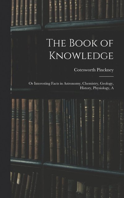 Cover for Cotesworth Pinckney · Book of Knowledge (Bok) (2022)