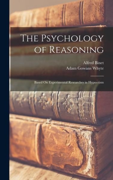 Psychology of Reasoning - Alfred Binet - Kirjat - Creative Media Partners, LLC - 9781016956109 - torstai 27. lokakuuta 2022
