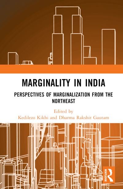 Cover for Kedilezo Kikhi · Marginality in India: Perspectives of Marginalisation from the Northeast (Hardcover Book) (2023)