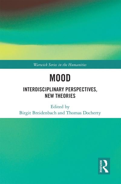 Mood: Interdisciplinary Perspectives, New Theories - Warwick Series in the Humanities (Paperback Book) (2021)