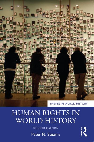 Cover for Stearns, Peter N. (George Mason University) · Human Rights in World History - Themes in World History (Paperback Book) (2022)