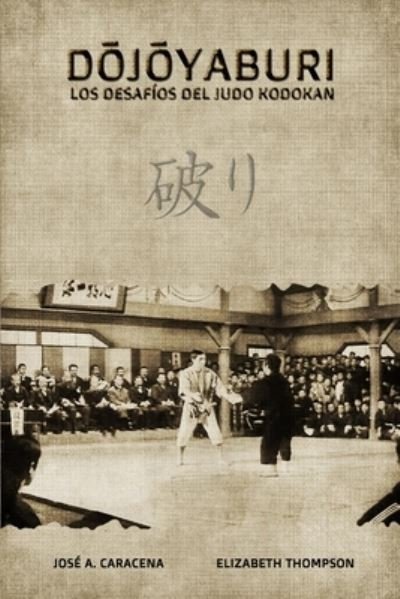 Dojoyaburi, los desafios del Judo Kodokan - Thompson - Böcker - Blurb - 9781034705109 - 30 mars 2021