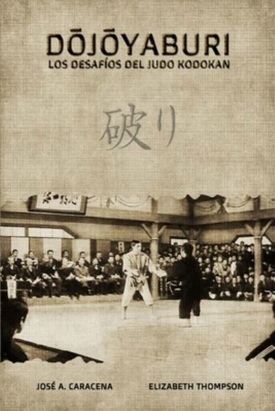 Dojoyaburi, los desafios del Judo Kodokan - Thompson - Bøker - Blurb - 9781034705109 - 30. mars 2021