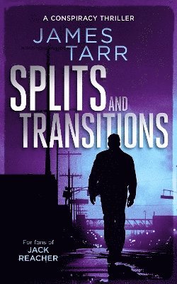 Cover for James Tarr · Splits and Transitions: A Gripping Conspiracy Thriller - James Tarr Conspiracy Thrillers (Paperback Book) (2025)