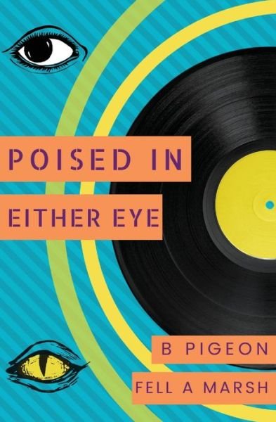 Cover for B Pigeon · Poised in Either Eye (Paperback Bog) (2022)