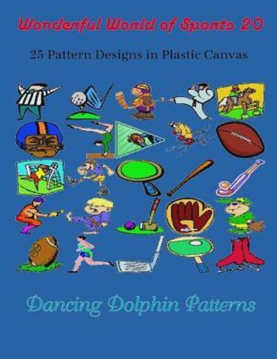 Wonderful World of Sports 20 - Dancing Dolphin Patterns - Książki - Independently Published - 9781091937109 - 29 marca 2019