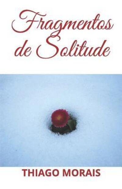 Cover for Thiago Morais · Fragmentos de Solitude (Paperback Book) (2019)