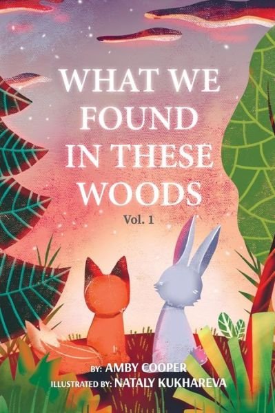 Cover for Amby Cooper · What We Found In These Woods (Paperback Bog) (2019)