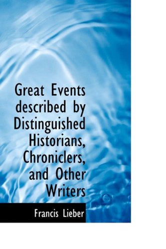 Cover for Francis Lieber · Great Events Described by Distinguished Historians, Chroniclers, and Other Writers (Paperback Book) (2009)