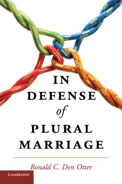 Cover for Den Otter, Ronald C. (California Polytechnic State University) · In Defense of Plural Marriage (Paperback Book) (2017)