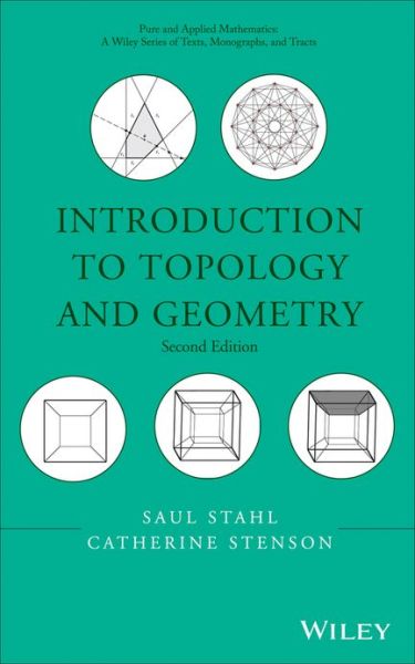 Cover for Stahl, Saul (is Professor in the Department of Mathematics at the University of Kansas and twice the winner of the Carl B. Allendoerfer Award from the Mathematical Association of America.) · Introduction to Topology and Geometry - Pure and Applied Mathematics: A Wiley Series of Texts, Monographs and Tracts (Hardcover Book) (2013)