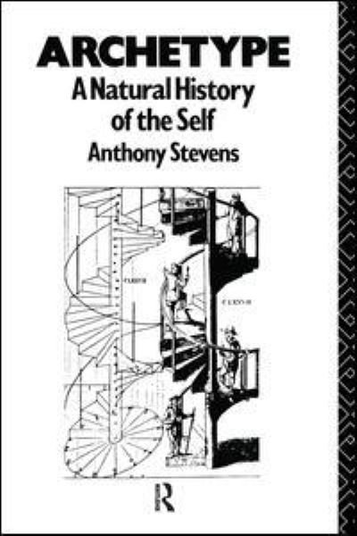 Cover for Anthony Stevens · Archetype: A Natural History of the Self (Innbunden bok) (2016)