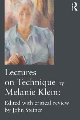 Cover for Melanie Klein · Lectures on Technique by Melanie Klein: Edited with Critical Review by John Steiner (Taschenbuch) (2017)