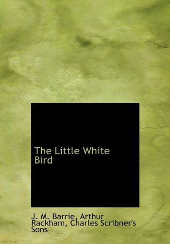 Cover for Arthur Rackham · The Little White Bird (Hardcover Book) (2010)