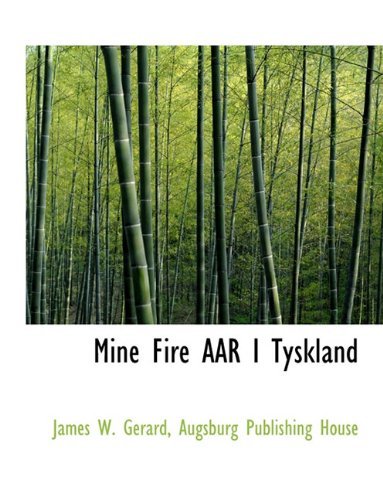 Mine Fire Aar I Tyskland - James W. Gerard - Bøger - BiblioLife - 9781140440109 - 6. april 2010
