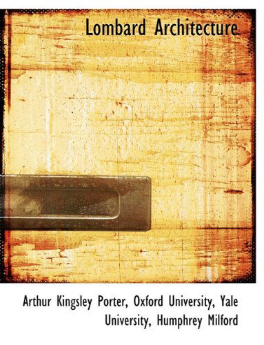 Cover for Arthur Kingsley Porter · Lombard Architecture (Paperback Book) (2010)