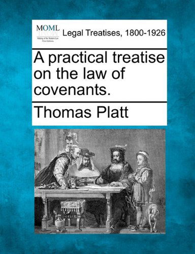 Cover for Thomas Platt · A Practical Treatise on the Law of Covenants. (Paperback Book) (2010)