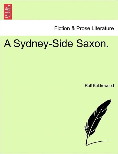 Cover for Rolf Boldrewood · A Sydney-side Saxon. (Paperback Bog) (2011)