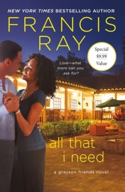 Cover for Francis Ray · All That I Need: A Grayson Friends Novel - Grayson Friends (Paperback Book) (2020)