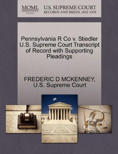 Cover for Frederic D Mckenney · Pennsylvania R Co V. Stiedler U.s. Supreme Court Transcript of Record with Supporting Pleadings (Paperback Book) (2011)