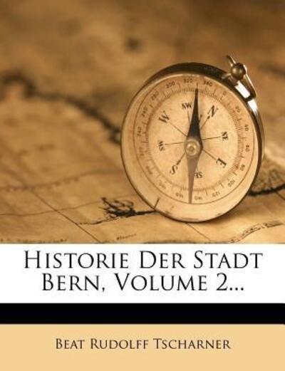 Cover for Tscharner · Historie Der Stadt Bern, Volu (Bog)