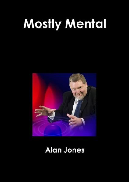 Cover for Alan Jones · Mostly Mental (Paperback Bog) (2014)