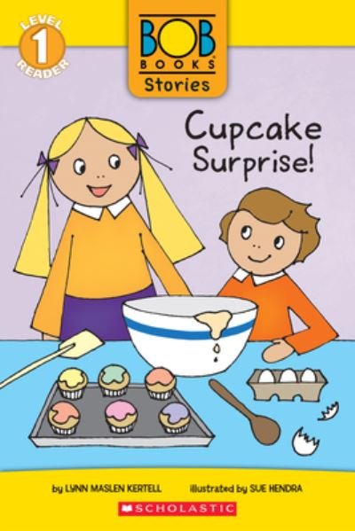 Cover for Lynn Maslen Kertell · Cupcake Surprise! (Bob Books Stories: Scholastic Reader, Level 1) - Scholastic Reader, Level 1 (Gebundenes Buch) (2022)